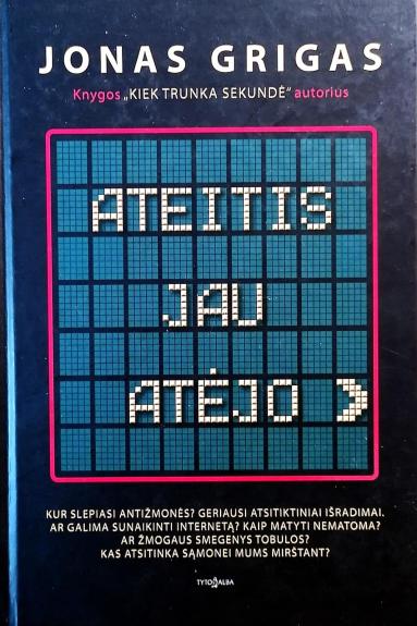 Ateitis jau atėjo - Jonas Grigas, knyga