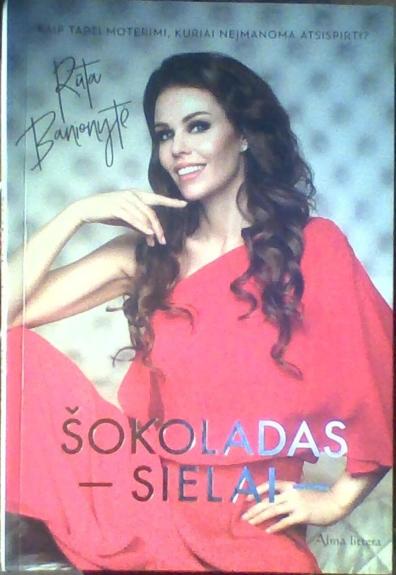 Šokoladas sielai. Kaip tapti moterimi, kuriai neįmanoma atsispirti?