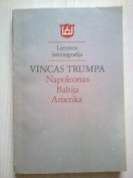 Napoleonas. Baltija. Amerika