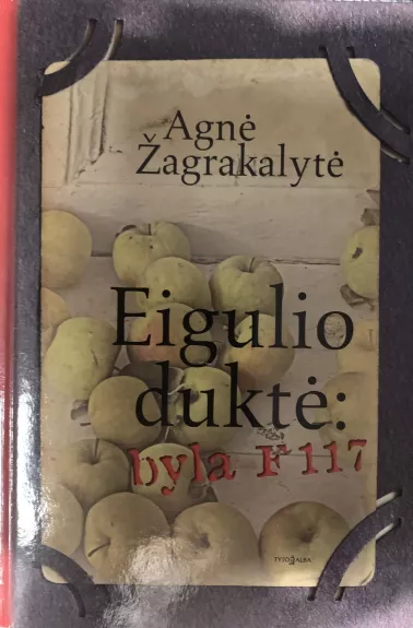 Eigulio duktė: byla 117 - Agnė Žagrakalytė, knyga