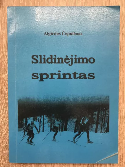 Slidinėjimo sprintas - Algirdas Čepulėnas, knyga