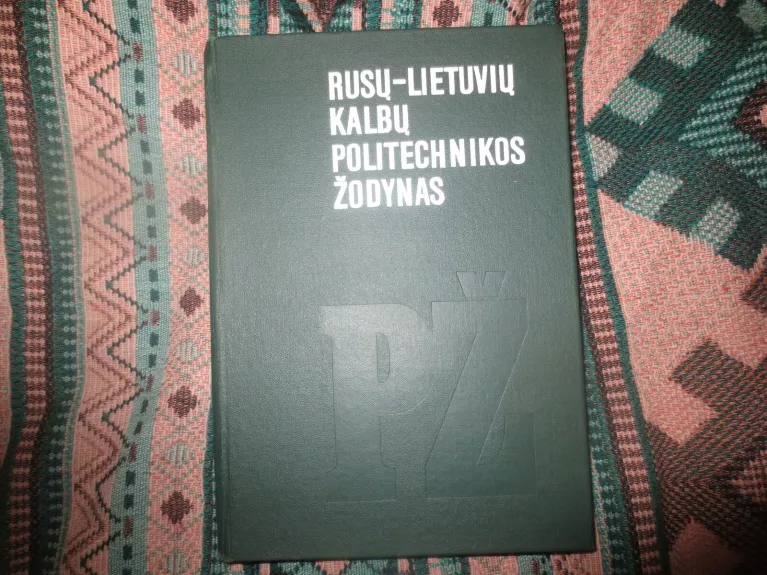 Rusų-lietuvių kalbų politechnikos žodynas - Autorių Kolektyvas, knyga