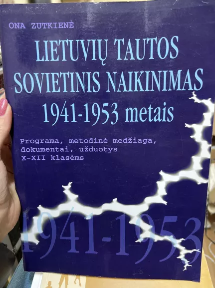 Lietuvių tautos sovietinis naikinimas 1941-1953 metais - Ona Zutkienė, knyga