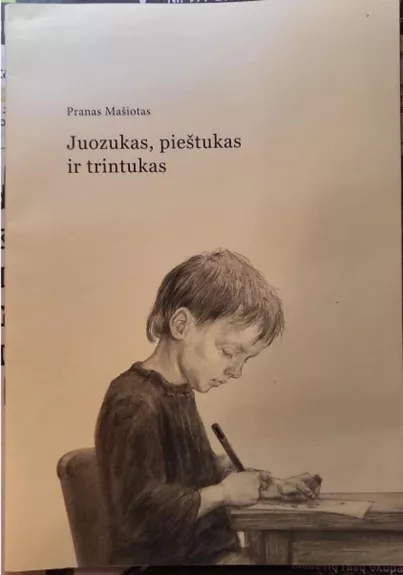 Juozukas, pieštukas ir trintukas - Pranas Mašiotas, knyga