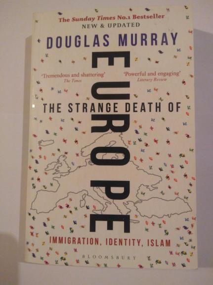 The Strange Death of Europe: Immigration, Identity, Islam - Douglas Murray, knyga