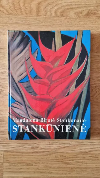 Magdalena Birutė Stankūnaitė-Stankūnienė. Albumas: Tapyba, grafika, mozaika, piešiniai