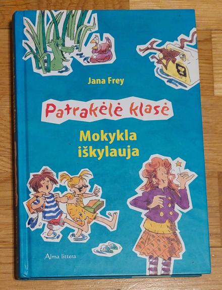 Patrakėlė klasė: Mokykla iškylauja - Jana Frey, knyga