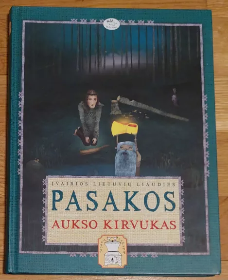 "Aukso kirvukas" įvairios lietuvių liaudies pasakos