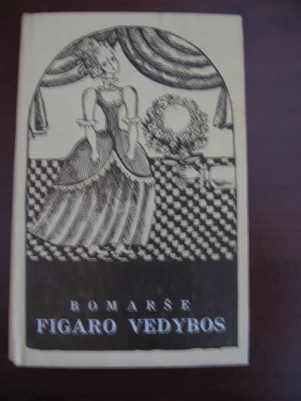 Figaro vedybos - Pjeras Bomaršė, knyga 1