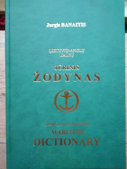 Lietuvių-anglų kalbų jūrinis žodynas - Jurgis Banaitis, knyga