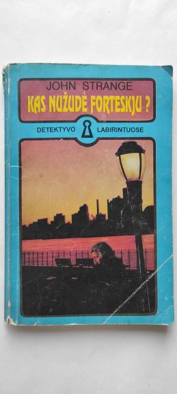 Kas nužudė Forteskju?