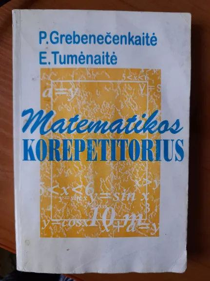 Matematikos korepetitorius - P. Grebeničenkaitė, E.  Tumėnaitė, knyga