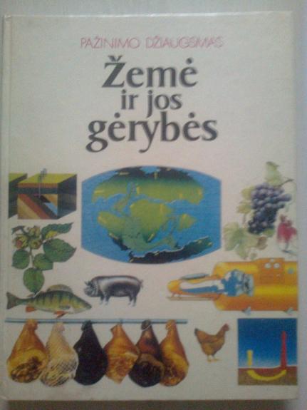 Žemė ir jos gėrybės - Autorių Kolektyvas, knyga