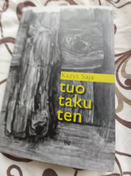 Tuo Taku Ten - Kazys Saja, knyga