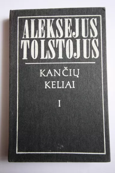 Kančių keliai (I tomas) - Aleksejus Tolstojus, knyga