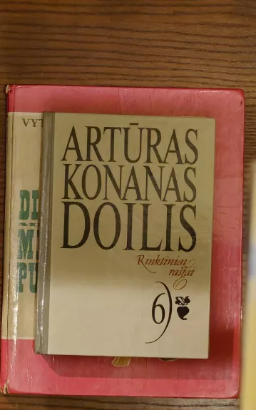 Artūras Konanas Doilis. Rinktiniai raštai.  Tomai 1,2,3,4,5,6.