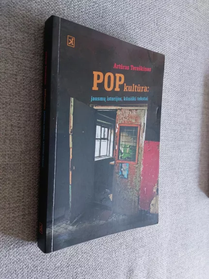 Popkultūra: jausmų istorijos, kūniški tekstai - Artūras Tereškinas, knyga