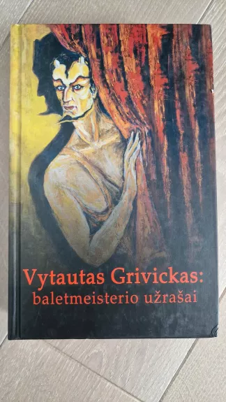 Baletmeisterio užrašai - Vytautas Grivickas, knyga 1