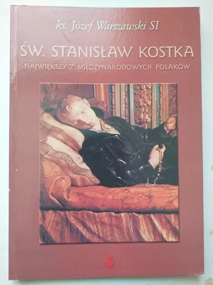 Św. Stanisław Kostka (Šv. Stanislovas Kostka) - Józef Warszawski, knyga