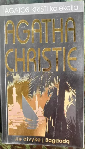 Jie atvyko į Bagdadą - Agatha Christie, knyga