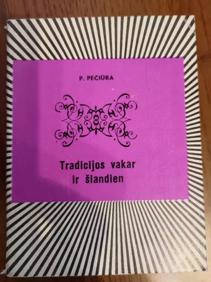 Tradicijos vakar ir šiandien - P. Pečiūra, knyga