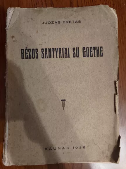 Rėzos santykiai su Goethe - Juozas Eretas, knyga