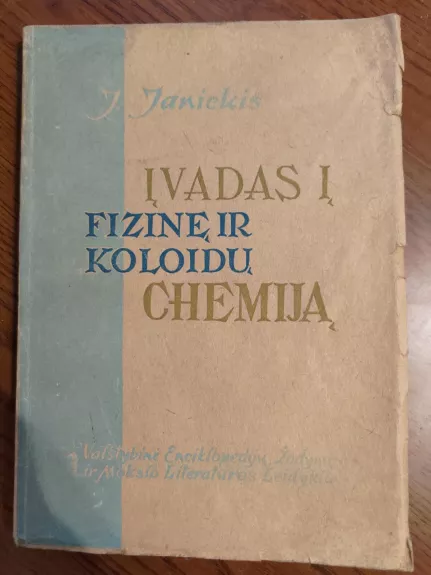 Įvadas į fizinę ir koloidų chemiją - J. Janickis, knyga