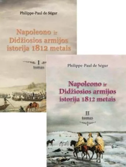 Napoleono ir Didžiosios armijos istorija 1812 metais. I-II tomas