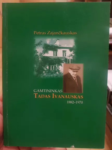 Gamtininkas Tadas Ivanauskas - Petras Zajančkauskas, knyga