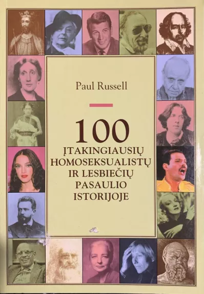 100 įtakingiausių homoseksualistų ir lesbiečių pasaulio istorijoje - Paul Russell, knyga
