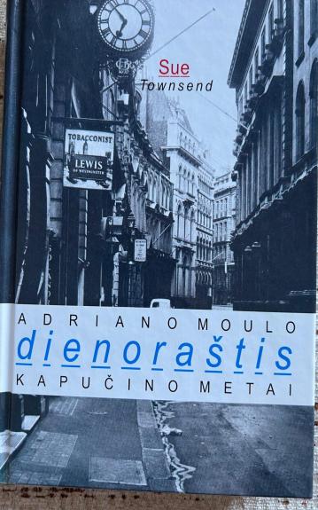 Adriano Moulo dienoraštis. Kapučino metai - Sue Townsend, knyga 1