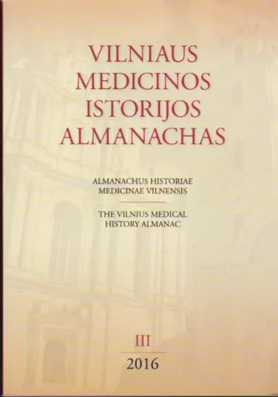VILNIAUS MEDICINOS ISTORIJOS ALMANACHAS 2016 (III T.)