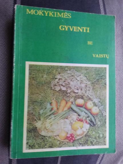Mokykimės gyventi be vaistų - Bronius Vyšniauskas, knyga