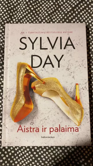 Aistra ir palaima - Sylvia Day, knyga