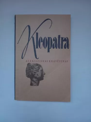 Kleopatra - Aleksandras Kravčiukas, knyga 1