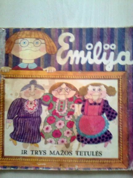 Emilija ir trys mažos tetulės - Kamila Mikvic, knyga