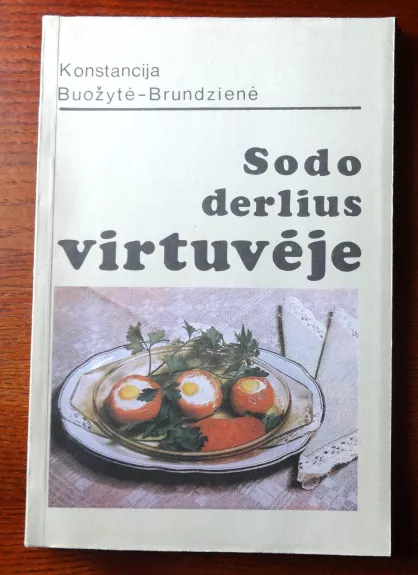 Sodo derlius virtuvėje - Autorių Kolektyvas, knyga