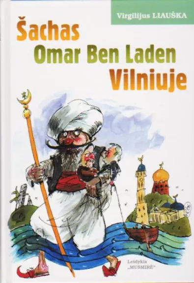 Šachas Omar Ben Laden Vilniuje - Virgilijus Liauška, knyga