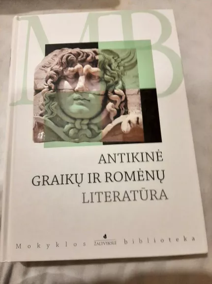 Antikinė graikų ir romėnų literatūra - Agnė Iešmantaitė, knyga