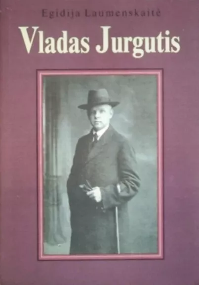 Vladas Jurgutis - Egidija Laumenskaitė, knyga