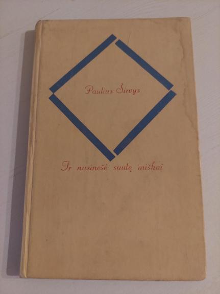 Ir nusinešė saulę miškai - Paulius Širvys, knyga