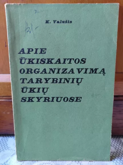 Apie ūkiskaitos organizavimą tarybinių ūkių skyriuose - K. Valužis, knyga