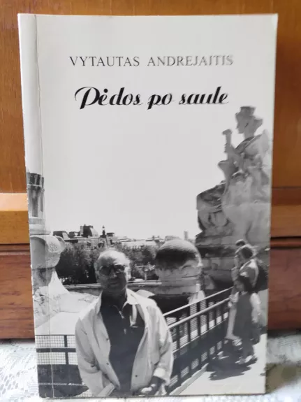 Pėdos po saule: puslapiai iš XX amžiaus - Vytautas Andrejaitis, knyga