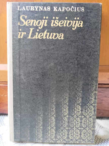 Senoji išeivija ir Lietuva - Laurynas Kapočius, knyga