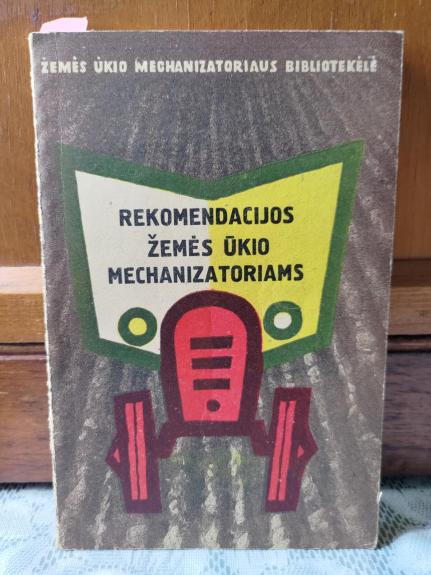 Rekomendacijos žemės ūkio mechanizatoriams
