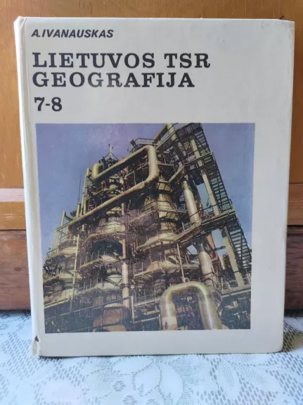 Lietuvos TSR geografija 7-8 - Autorių Kolektyvas, knyga