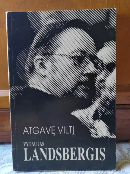 Atgavę viltį - Lansbergis Vytautas, knyga