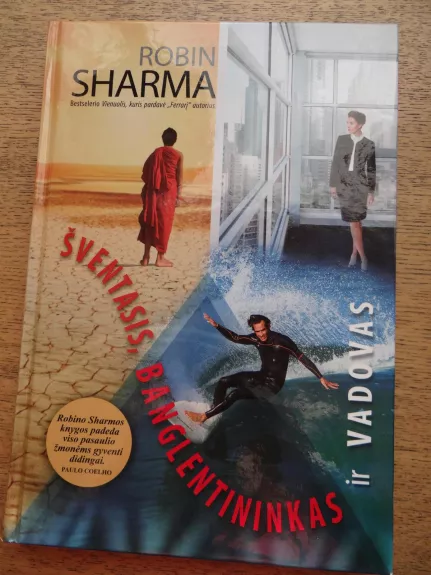 Šventasis, banglentininkas ir vadovas (naujas leidimas) - Robin Sharma, knyga