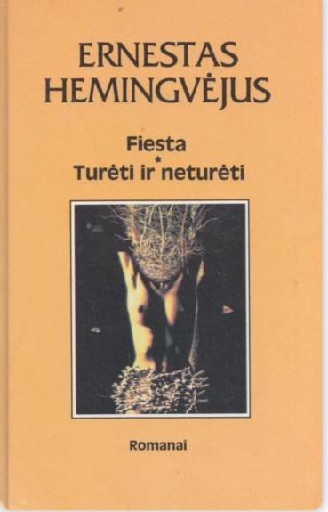 Fiesta. Turėti ir neturėti