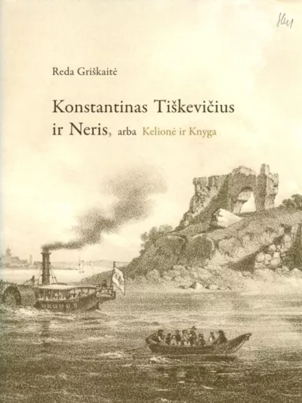 Konstantinas Tiškevičius ir Neris, arba kelionė ir knyga